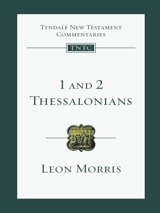 Title details for 1 and 2 Thessalonians: an Introduction and Commentary by Leon L. Morris - Available